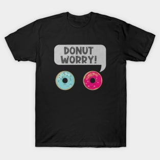 Donut worry - black T-Shirt